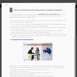 Have You Checked these 6 Key Requirements for Australia Immigration?