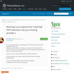 Topic: Warning: Loco requires the “mbstring” PHP extension. Ask your hosting provider t « WordPress.org Forums