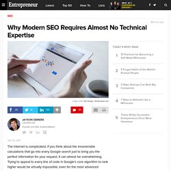 Why Modern SEO Requires Almost No Technical Expertise