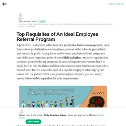 Top Requisites of An Ideal Employee Referral Program