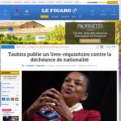 Taubira publie un livre-réquisitoire contre la déchéance de nationalité