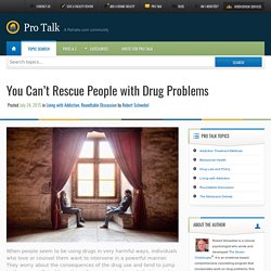 You Can’t Rescue People with Drug Problems