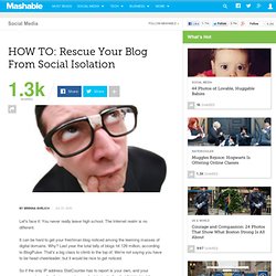 HOW TO: Rescue Your Blog From Social Isolation