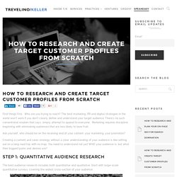 How To Research and Create Target Customer Profiles From Scratch