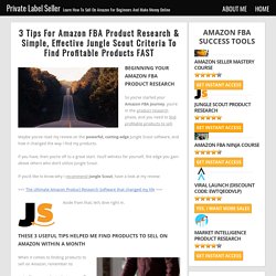 3 Tips For Amazon FBA Product Research & Simple, Effective Jungle Scout Criteria To Find Profitable Products FAST
