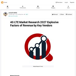 4G LTE Market Research 2027 Explosive Factors of Revenue by Key Vendors - beBee