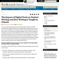 The Impact of Digital Tools on Student Writing and How Writing is Taught in Schools