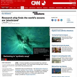 Research ship finds the world's oceans are 'plasticized'