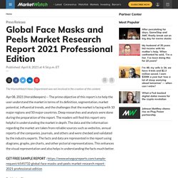 May 2021 Report on Global Face Masks and Peels Market Overview, Size, Share and Trends 2021-2026