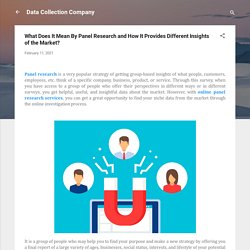 What Does It Mean By Panel Research and How It Provides Different Insights of the Market? - Data Collection Company