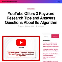 YouTube Offers 3 Keyword Research Tips and Answers Questions About Its Algorithm