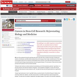 Careers in Stem Cell Research: Rejuvenating Biology and Medicine