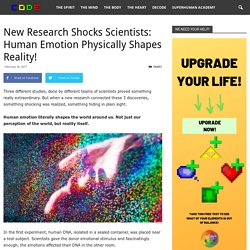 New Research Shocks Scientists: Human Emotion Physically Shapes Reality!