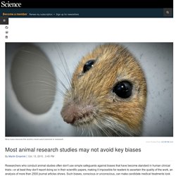 Most animal research studies may not avoid key biases