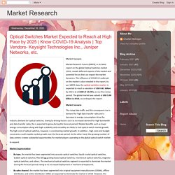 Market Research: Optical Switches Market Expected to Reach at High Pace by 2025