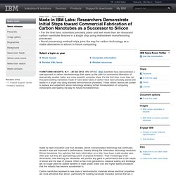 2012-10-28 Made in IBM Labs: Researchers Demonstrate Initial Steps toward Commercial Fabrication of Carbon Nanotubes as a Successor to Silicon