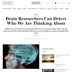 Brain Researchers Can Detect Who We Are Thinking About