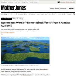 Researchers Warn of “Devastating Effects” From Changing Currents