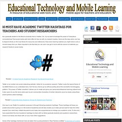 10 Must Have Academic Twitter hashtags for Teachers and Student Researchers