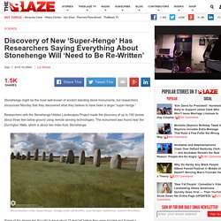 Discovery of New ‘Super-Henge’ Has Researchers Saying Everything About Stonehenge Will ‘Need to Be Re-Written’