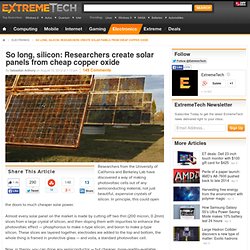 So long, silicon: Researchers create solar panels from cheap copper oxide