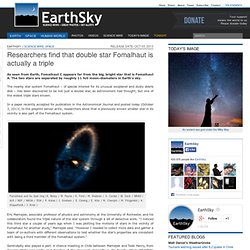 Researchers find that double star Fomalhaut is actually a triple