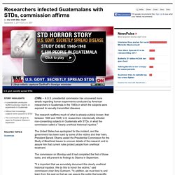 Researchers infected Guatemalans with STDs