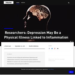 Researchers: Depression May Be a Physical Illness Linked to Inflammation