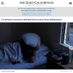 UC Berkeley researchers find link between poor sleep, inflammation