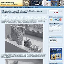 Researchers create 3D printed PolyBrick, interlocking bricks for building large structures
