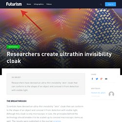 Researchers create ultrathin invisibility cloak