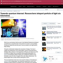 Towards quantum Internet: Researchers teleport particle of light six kilometres