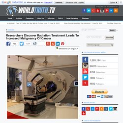 Researchers Discover Radiation Treatment Leads To Increased Malignancy Of Cancer