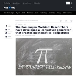 The Ramanujan Machine: Researchers have developed a 'conjecture generator' that creates mathematical conjectures