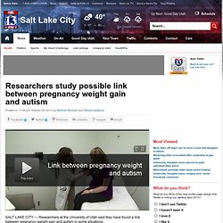 Researchers study possible link between pregnancy weight gain and autism