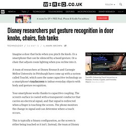 Disney researchers put gesture recognition in door knobs, chairs, fish tanks