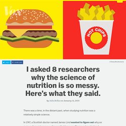 I asked 8 researchers why the science of nutrition is so messy. Here’s what they said.