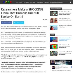 Researchers Make a SHOCKING Claim That Humans Did NOT Evolve On Earth!