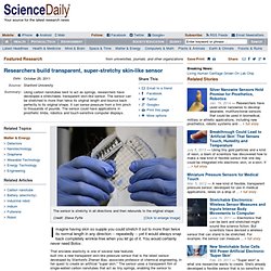 Researchers build transparent, super-stretchy skin-like sensor