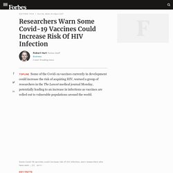 Researchers Warn Some Covid-19 Vaccines Could Increase Risk Of HIV Infection