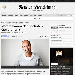 Interview mit dem Gründer von ResearchGate: «Professoren der nächsten Generation» - Digital Nachrichten