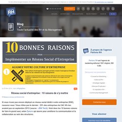 Réseau social d'entreprise ou RSE : 10 raisons de s'y mettre