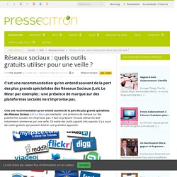 Réseaux sociaux : quels outils gratuits utiliser pour une veille ?