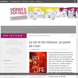 La vie et les réseaux. Le panel de Caen