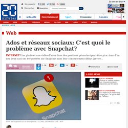 Ados et réseaux sociaux: C’est quoi le problème avec Snapchat?