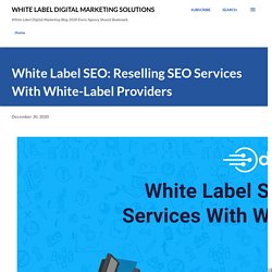White Label SEO: Reselling SEO Services With White-Label Providers