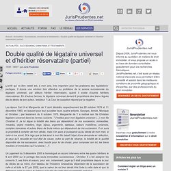 Double qualité de légataire universel et d'héritier réservataire (partiel) - Juris Prudentes - Droit Immobilier