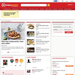 Singapore Food Guide - Singapore Restaurants, Eating Guide and Reviews - HGW