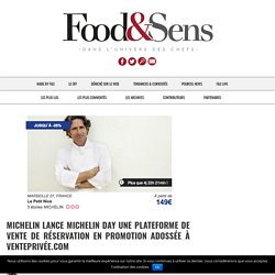 Michelin lance Michelin Day une plateforme de vente de réservation en promotion adossée à VentePrivée.com - Food & Sens