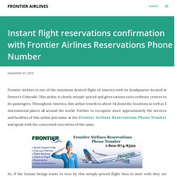 Contact Frontier Airlines reservations Phone Number 1-800-874-8529 for Instant flight reservations confirmation